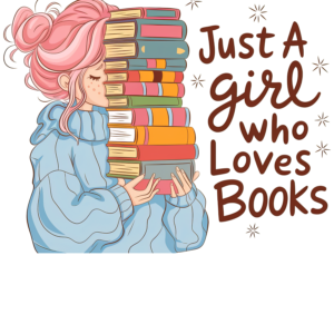 Just A Girl Who Love Books